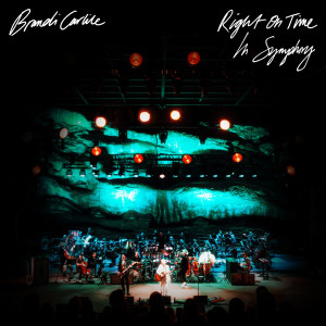 อัลบัม Right on Time (In Symphony) ศิลปิน Brandi Carlile