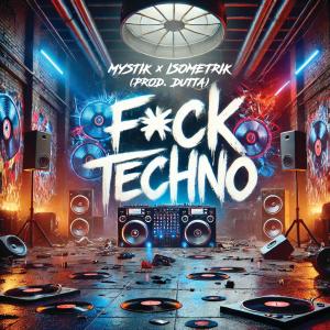 อัลบัม Fck Techno (feat. Dutta) [Explicit] ศิลปิน Isometrik