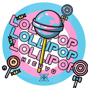 ดาวน์โหลดและฟังเพลง Lollipop พร้อมเนื้อเพลงจาก HieuVu