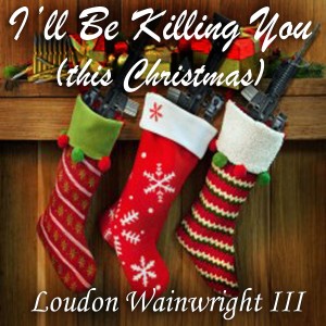 I'll Be Killing You (This Christmas) - Single