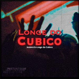 收聽Instinto 26的Longe do Cubico歌詞歌曲