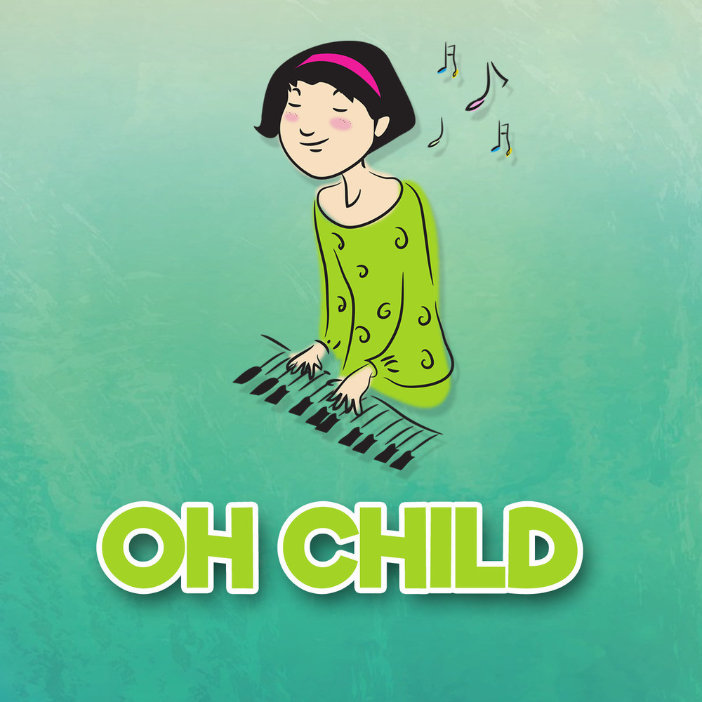 Oh Child (Piano Version)