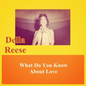 Della Reese的专辑What Do You Know About Love