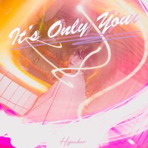 Hijacker的專輯It's only you