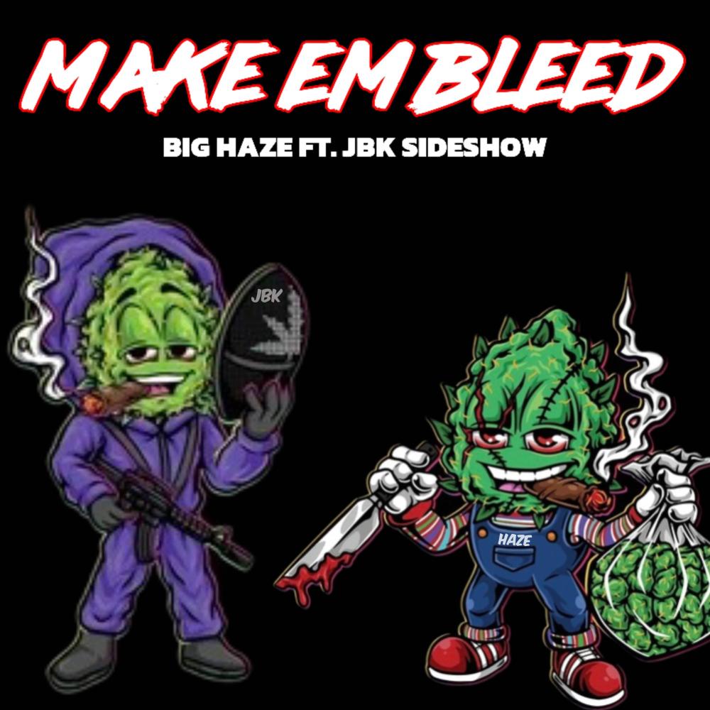 Make Em Bleed (feat. JBK Sideshow) (Explicit)