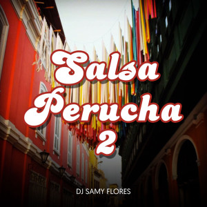 DJ Samy Flores的专辑Salsa Perucha 2