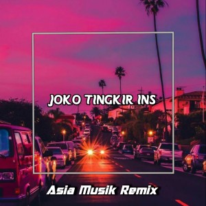 Listen to JOKO TINGKIR INS song with lyrics from Dj sayang