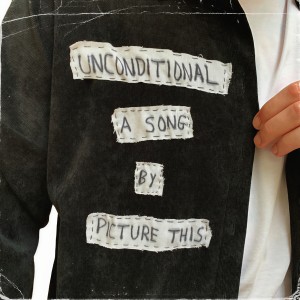 收聽Picture This的Unconditional歌詞歌曲