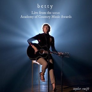 收聽Taylor Swift的betty (Live from the 2020 Academy of Country Music Awards)歌詞歌曲