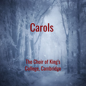 Carols by The Choir of King's College, Cambridge