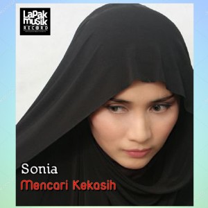 Dengarkan lagu Mencari Kekasih nyanyian Sonia dengan lirik