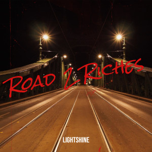 Listen to Road 2 Riches (Explicit) song with lyrics from Lightshine