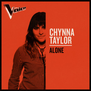 ดาวน์โหลดและฟังเพลง Alone (The Voice Australia 2019 Performance|Live) พร้อมเนื้อเพลงจาก Chynna Taylor