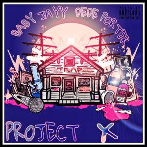 Project X (feat. De De Porter) (Explicit)