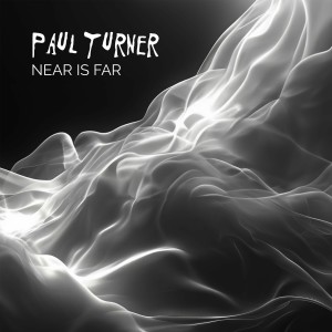 收聽Paul Turner的Near is Far歌詞歌曲