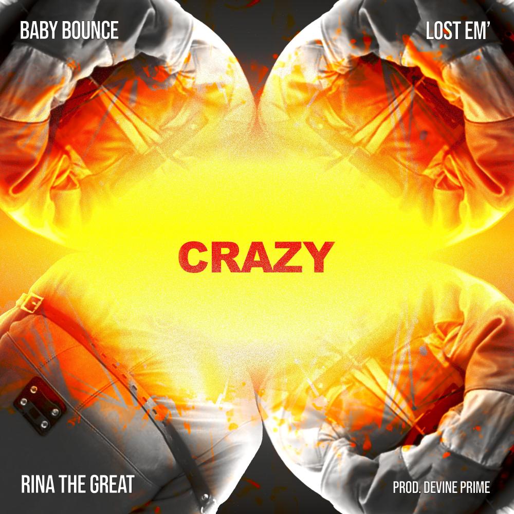 Crazy (feat. Baby Bounce & Rina The Great) (Explicit)
