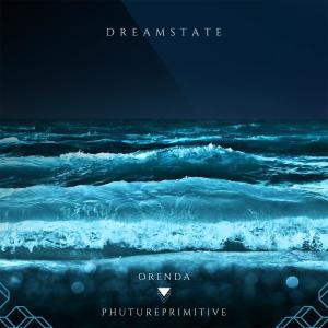 收聽Phutureprimitive的Dreamstate歌詞歌曲