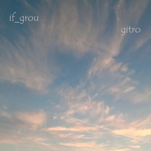收听if_grou的Gitro歌词歌曲