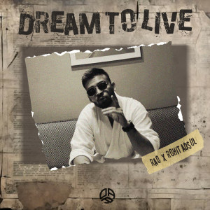 Listen to Dream to Live (Explicit) song with lyrics from RAO