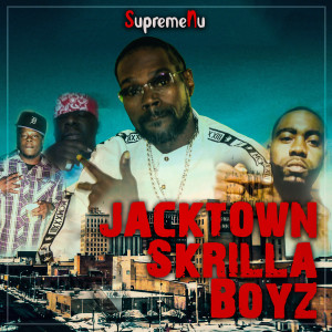 SupremeNu的专辑Jacktown Skrilla Boyz (Explicit)