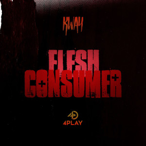 Listen to Flesh Consumer (Explicit) song with lyrics from Kway
