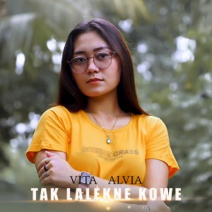 收聽Vita Alvia的Tak Lalekne Kowe歌詞歌曲