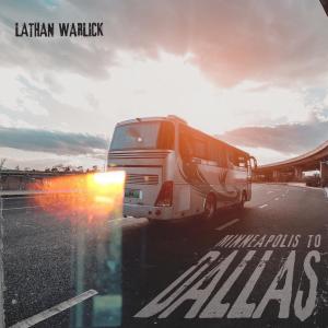 收聽Lathan Warlick的Minneapolis To Dallas歌詞歌曲