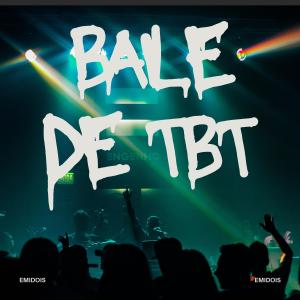 ดาวน์โหลดและฟังเพลง Baile de TBT พร้อมเนื้อเพลงจาก Emidois