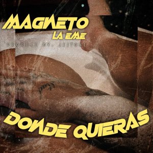 Magneto La Eme的專輯Donde Quieras