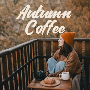 Album Autumn Coffee (Restaurant Lounge Background Music, Smooth Jazz) oleh Relaxing 'n' Smooth Jazz
