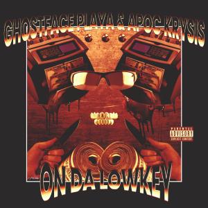 Listen to On Da Lowkey (Explicit) song with lyrics from Ghostface Playa