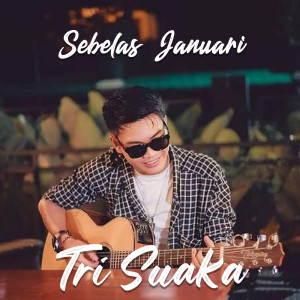 Dengarkan Sebelas Januari lagu dari Tri Suaka dengan lirik