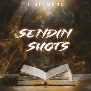 Album Sendin Shots from J.Diamond