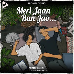 Album Meri Jaan Ban Jao from Prateek Gandhi