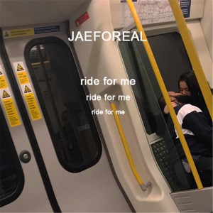 收聽JAEFOREAL的Ride for Me歌詞歌曲
