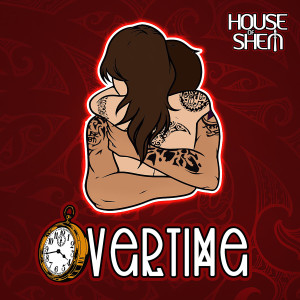 House Of Shem的專輯Overtime