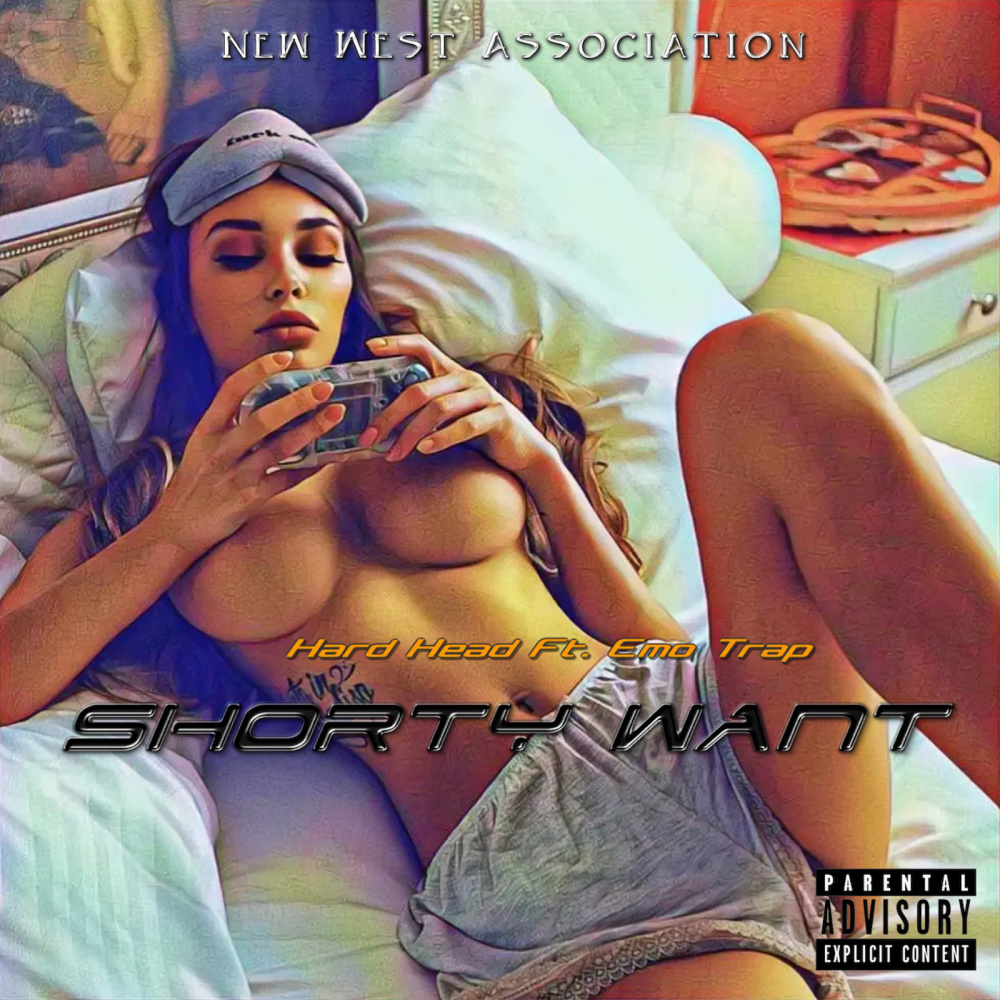 Shorty Want (Explicit)