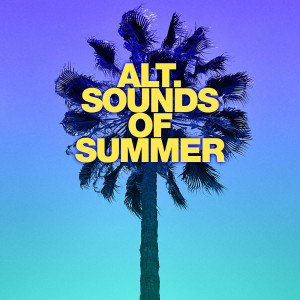 อัลบัม Alt. Sounds of Summer- This Is Growing Up (Explicit) ศิลปิน Various Artists