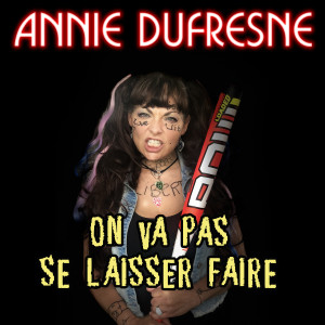 收听Annie Dufresne的On va pas se laisser faire歌词歌曲