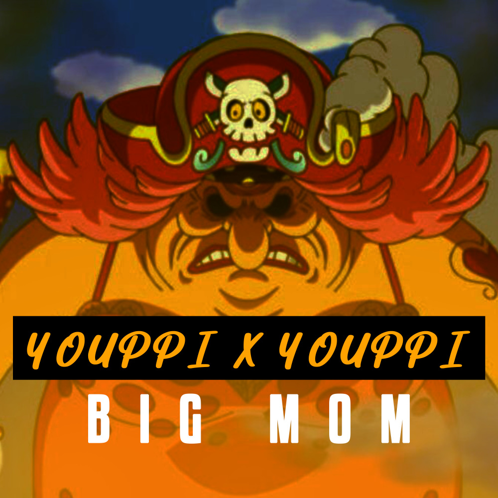 BIG MOM (Explicit)