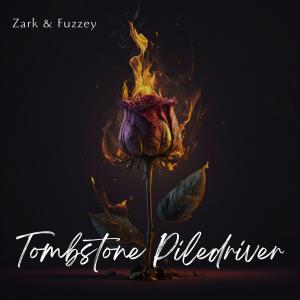 Zark的專輯Tombstone Piledriver (feat. Fuzzey)