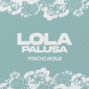 Poncho Monje的專輯Lolapalusa
