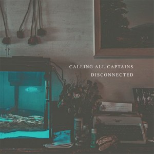 Calling All Captains的專輯Disconnected