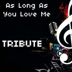 收聽The Tribute Team的As Long As You Love Me (Justin Bieber Tribute Instrumental)歌詞歌曲