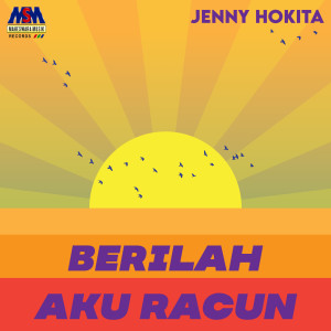 Listen to Berilah Aku Racun song with lyrics from Jenny Hokita