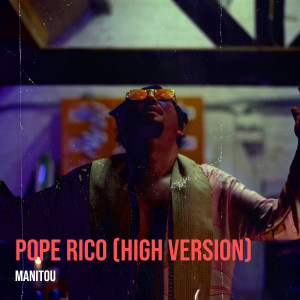 Listen to Pope Rico (High Version) song with lyrics from Manitou