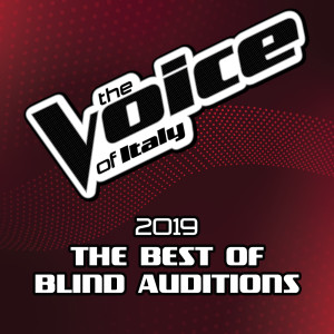 Various的專輯The Voice Of Italy 2019 - The Best Of Blind Auditions