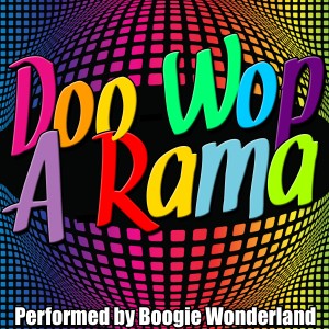 Boogie Wonderland的專輯Doo-Wop-a-Rama