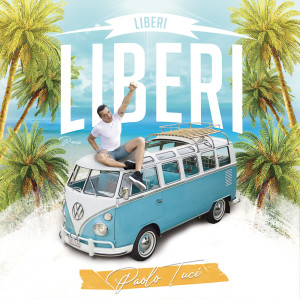 Liberi Liberi (Remix) dari Paolo Tuci