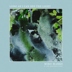 Listen to Long as I Can See the Light song with lyrics from Miko Marks